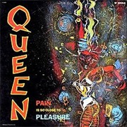 Queen - Pain Is So Close to Pleasure