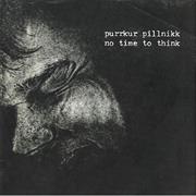 Purrkur Pillnikk - No Time to Think