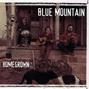 Blue Mountain - Homegrown