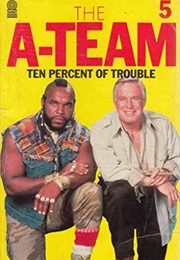 The A-Team 5 - Ten Percent of Trouble (Charles Heath)