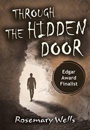 Through the Hidden Door (Rosemary Wells)