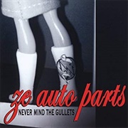 Ze Auto Parts - Never Mind the Gullets