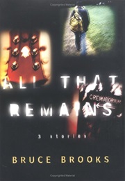 All That Remains (Bruce Brooks)