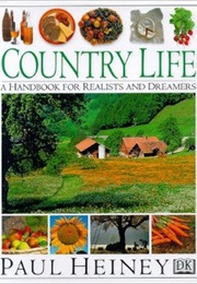 Country Life: A Handbook for Realists and Dreamers (Paul Heiney)