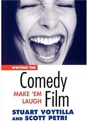 Writing the Comedy Film: Make &#39;em Laugh (Scott Petri and Stuart Voytilla)