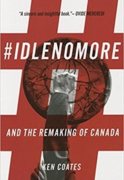 #Idlenomore: And the Remaking of Canada (Ken Coates)