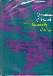 Questions of Travel (Elizabeth Bishop)