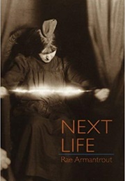 Next Life (Rae Armantrout)