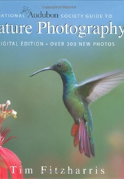 The Audubon Guide to Nature Photography (Tim Fitzharris)