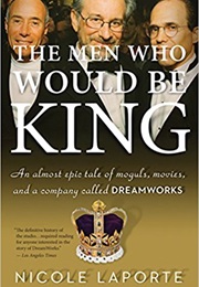 The Men Who Would Be King (Nicole Laporte)