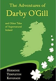 The Adventures of Darby O&#39;gill (Herminie Templeton Kavanagh)