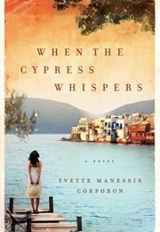 When the Cypress Whispers (Yvette Manessis Corporon)