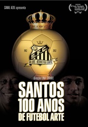 Santos, 100 Anos De Futebol Arte (2012)