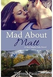 Mad About Matt (Theresa Paolo)