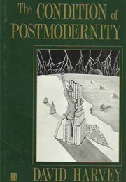 The Condition of Postmodernity (David Harvey)