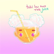 Tobi Lou - Tobi Lou and the Juice (2018)