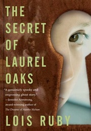 The Secret of Laurel Oaks (Lois Ruby)