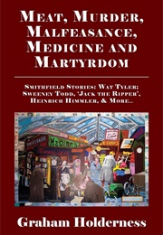 Meat, Murder, Malfeasance, Medicine and Martyrdom (Graham Holderness)