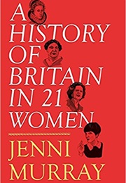 A History of Britain in 21 Women (Jenni Murray)