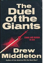 The Duel of the Giants: China and Russia in Asia (Drew Middleton)