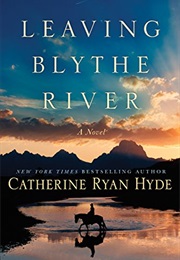 Leaving Blythe River (Catherine Ryan Hyde)