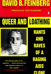 Queer and Loathing: Rants and Raves of a Raging AIDS Clone (David B. Feinberg)