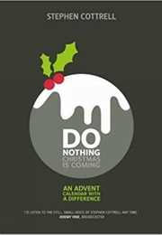 Do Nothing ... Christmas Is Coming (Stephen Cottrell)