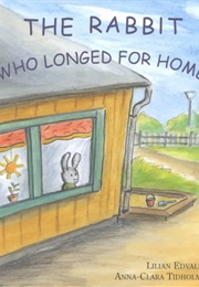 The Rabbit Who Longed for Home (Lilian Edvall)