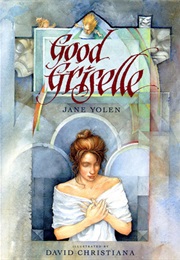 Good Griselle (Jane Yolen)