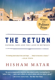 The Return: Fathers, Sons and the Land in Between (Hisham Matar)