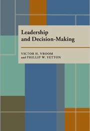 Leadership and Decision Making (Victor Vroom)