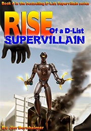 Rise of a D-List Supervillain (Jim Bernheimer)