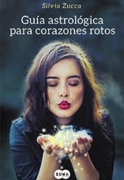 Guía Astrológica Para Corazones Rotos (Silvia Zucca)