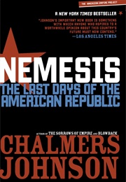 Nemesis: The Last Days of the American Republic (Chalmers Johnson)