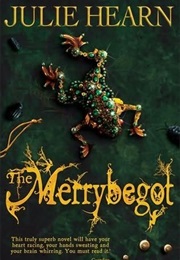 The Merrybegot (Julie Hearn)