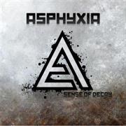 Asphyxia - Sens of Decay