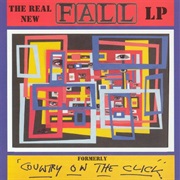 The Real New Fall LP: Formerly Country on the Click