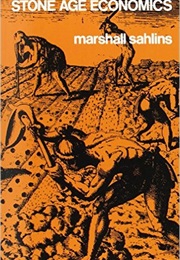 Stone Age Economics (Marshall Sahlins)