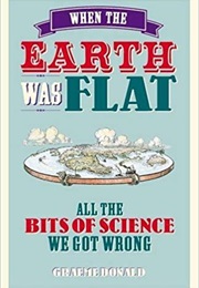 When the Earth Was Flat (Graeme Donald)