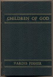 Children of God: An American Epic by Vardis Fisher