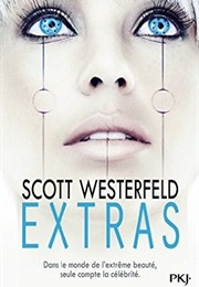 Uglies, Tome 4 : Extras (Scott Westerfield)