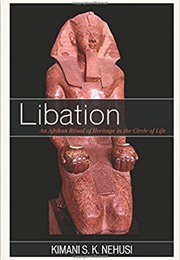 Libation (Dr. Kimani S. Nehusi)