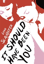 It Should Have Been You (Lynn Slaughter)