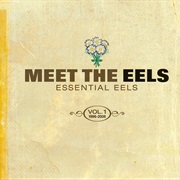 Eels - Meet the Eels: Essential Eels, Vol. 1, 1996-2006