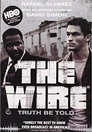 The Wire: Truth Be Told (Rafael Alvarez)