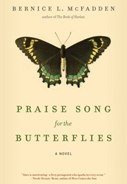 Praise Song for the Butterflies (Bernice McFadden)