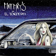 Matt Mays + El Torpedo - Matt Mays + El Torpedo