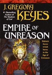 Empire of Unreason (J. Gregory Keyes)