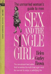 Sex and the Single Girl (Helen Gurley Brown)