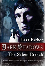 Dark Shadows (The Salem Branch) (Laura Parker)